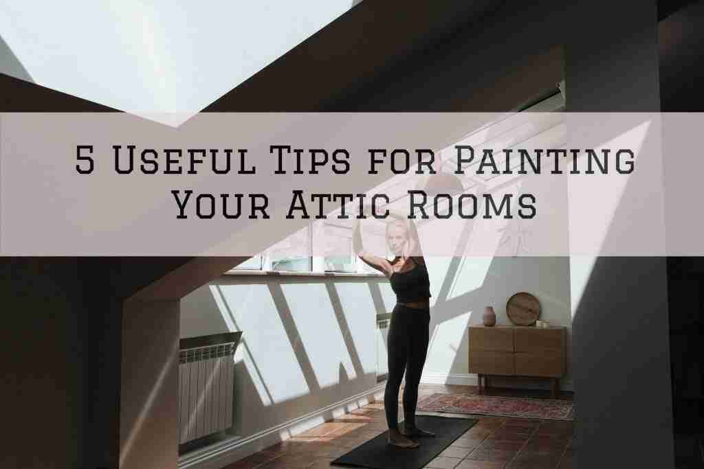 2021-12-22 Paint EZ Sandy UT Useful Tips for Painting Your Attic Room