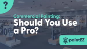 Commercial Painting: Should You Use a Pro?